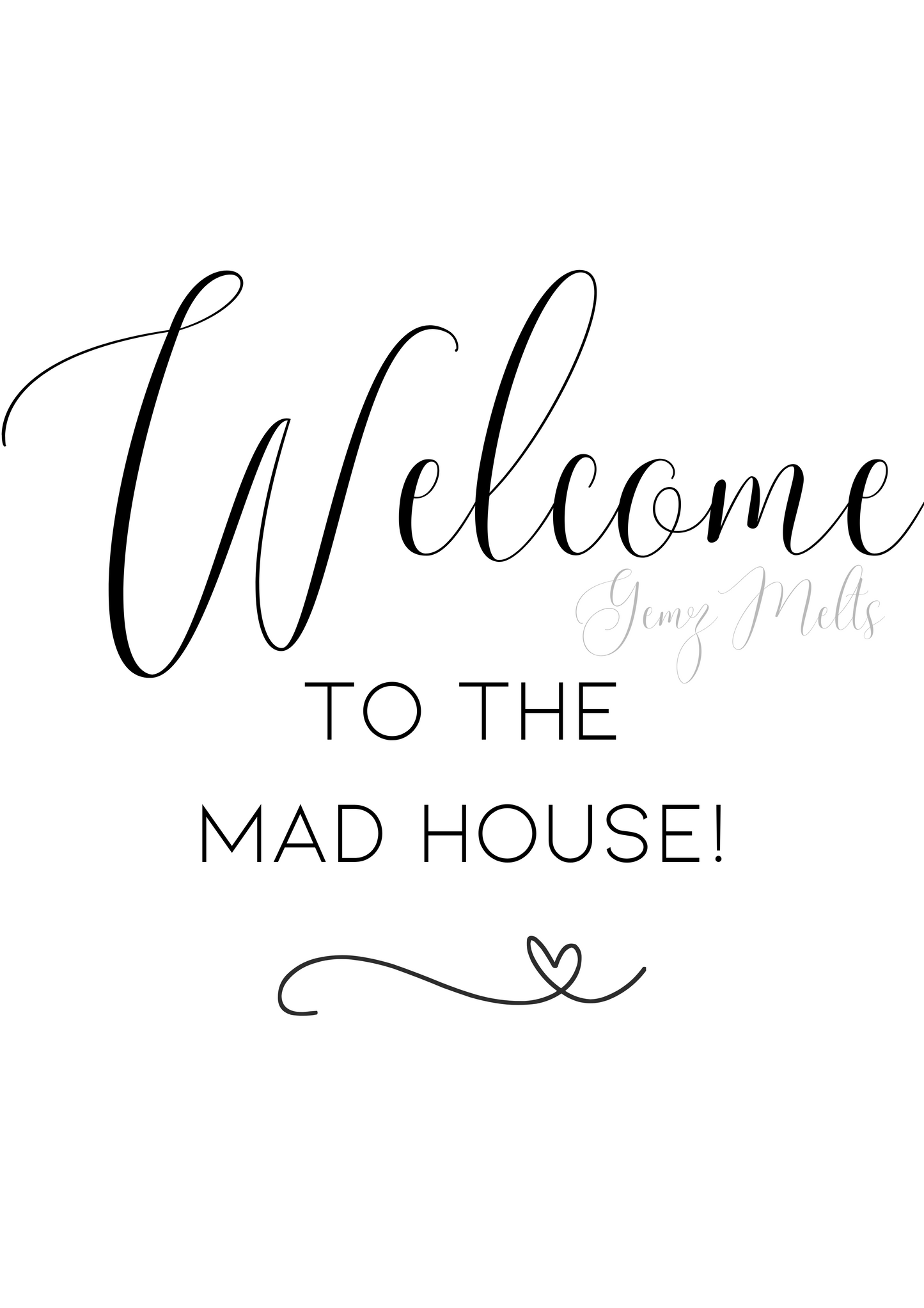 Welcome To The Madhouse DIGITAL PRINT