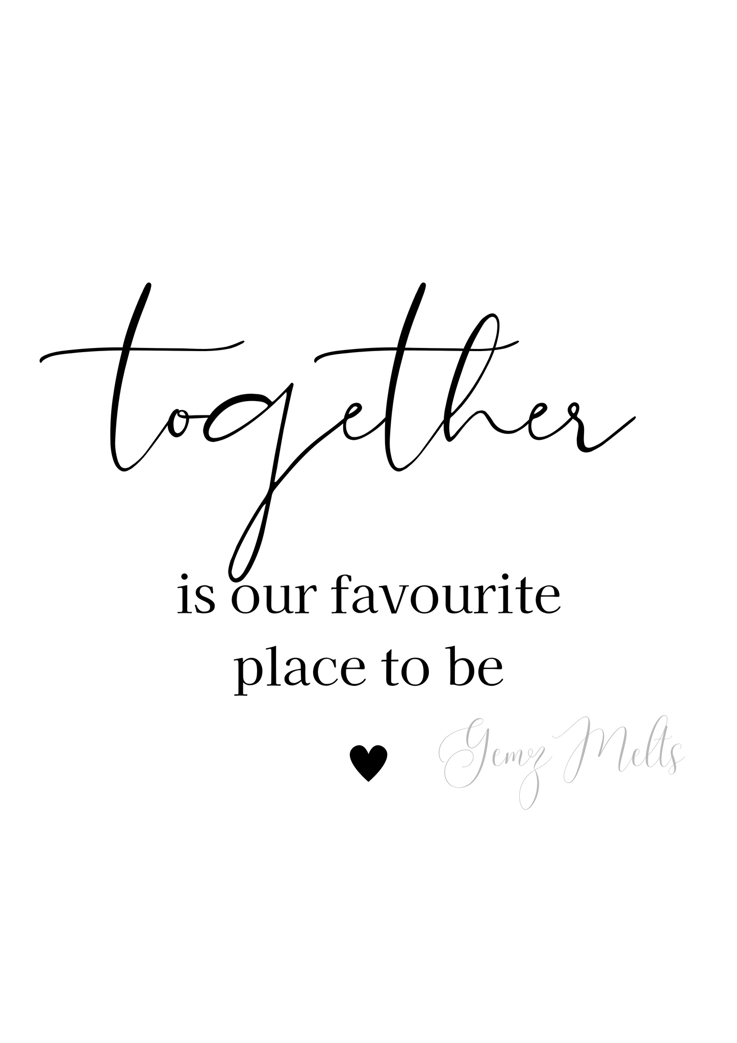 Together Is Our Favourite Place To Be DIGITAL PRINT