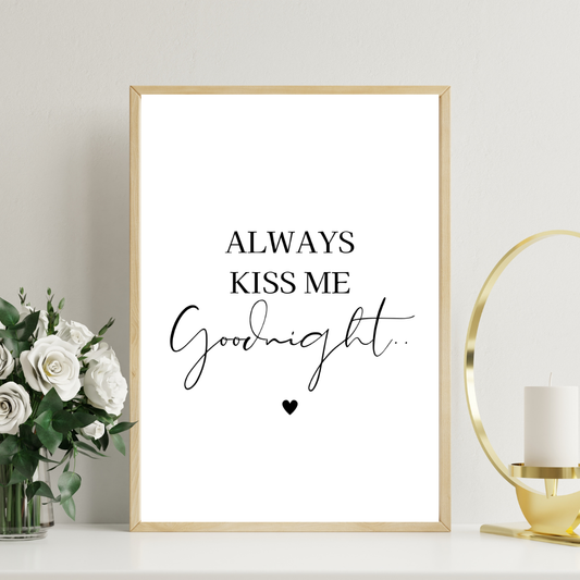 Always Kiss Me Goodnight DIGITAL PRINT