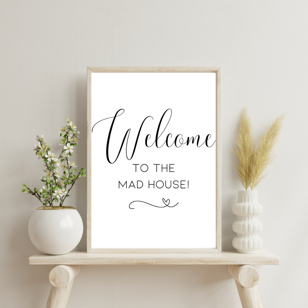 Welcome To The Madhouse DIGITAL PRINT